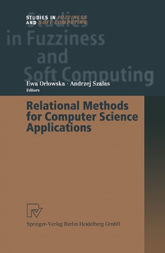 Relational Methods for Computer Science Applications: (65 Studies in Fuzziness and Soft Computing)