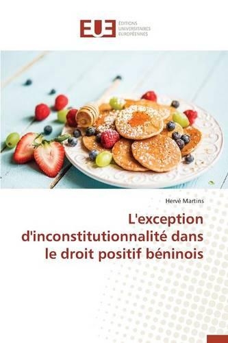 L'Exception d'Inconstitutionnalité Dans Le Droit Positif Béninois: (Omn.Univ.Europ.)