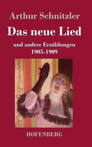 Das neue Lied: und andere Erzählungen 1905-1909