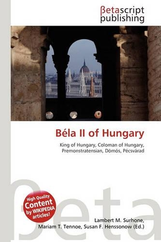 Bela II of Hungary: (English)