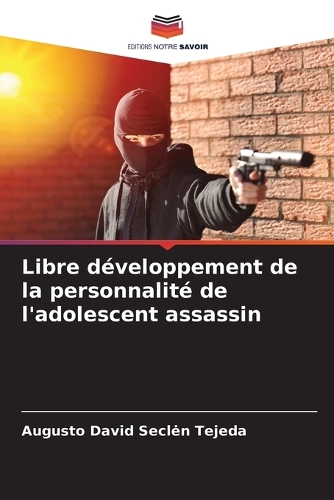 Libre développement de la personnalité de l'adolescent assassin