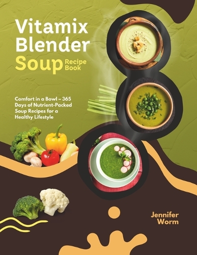 Vitamix Blender Soup Recipe Book