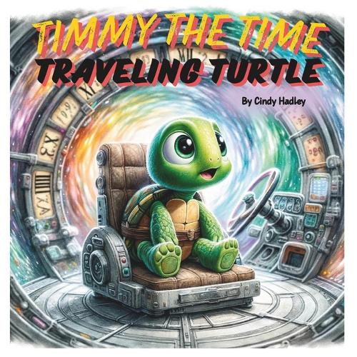 Timmy The Time Traveling Turtle