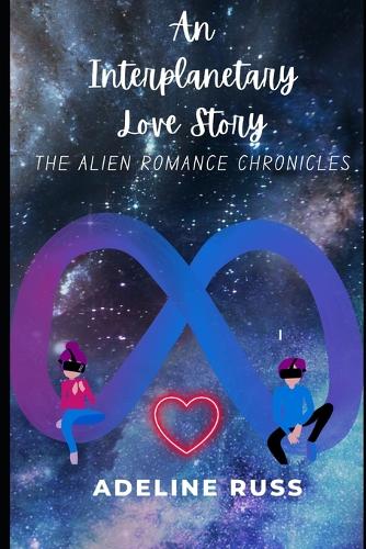 An Interplanetary Love Story: The Alien Romance Chronicles