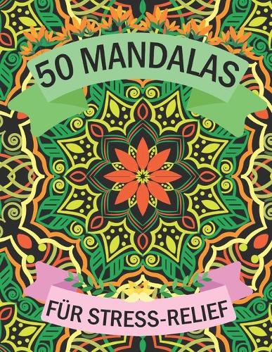 50 Mandalas für Stress-Relief