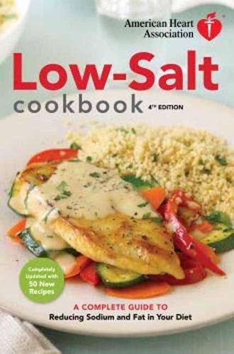 American Heart Association Low-Salt Cookbook: A Complete Guide to Reducing Sodium and Fat in Your Diet(English)