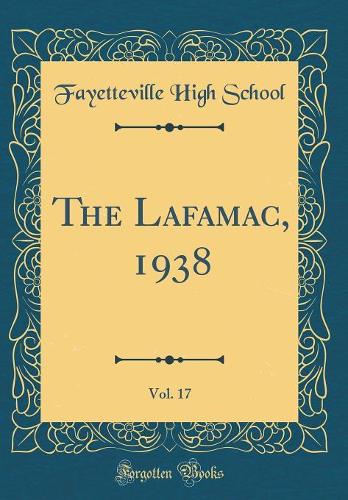 The Lafamac, 1938, Vol. 17 (Classic Reprint)