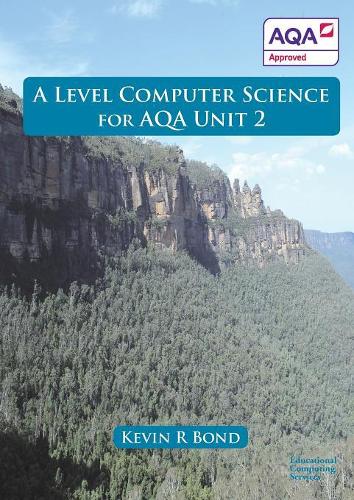 A Level Computer Science for AQA: Unit 2