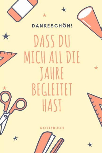 Dankeschön Dass Du Mich All Die Jahre Begleitet Hast Notizbuch