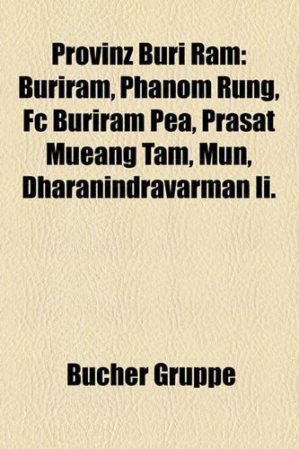 Provinz Buri RAM: Buriram, Phanom Rung, FC Buriram Pea, Prasat Mueang Tam, Mun, Dharanindravarman II.(German)