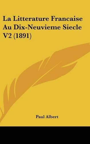 La Litterature Francaise Au Dix-Neuvieme Siecle V2 (1891)