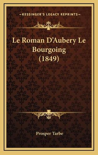 Le Roman D'Aubery Le Bourgoing (1849)