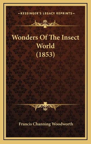 Wonders Of The Insect World (1853)