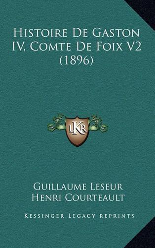 Histoire de Gaston IV, Comte de Foix V2 (1896)