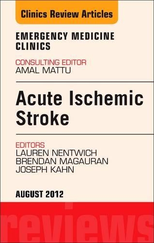 Acute Ischemic Stroke, an Issue of Emergency Medicine Clinics