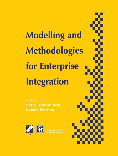 Modelling and Methodologies for Enterprise Integration: Proceedings of the IFIP TC5 Working Conference on Models and Methodologies for Enterprise Integration, Queensland, Australia, November 1995(IFIP Advances in Information and Communication Technology)