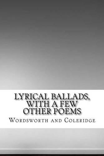 Lyrical Ballads, With a Few Other Poems