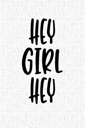 Hey Girl Hey