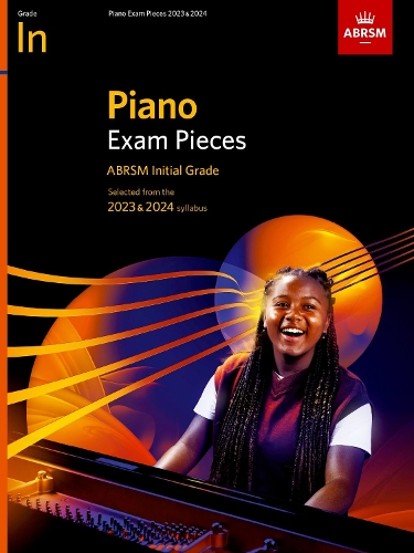 Piano Exam Pieces 2023 & 2024, ABRSM Initial Grade: Selected from the 2023 & 2024 syllabus(ABRSM Exam Pieces)