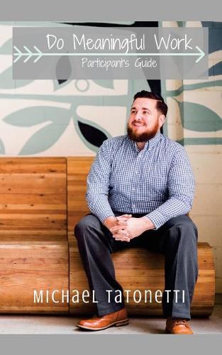 Do Meaningful Work: Participant's Guide