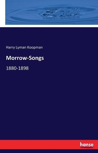 Morrow-Songs: 1880-1898