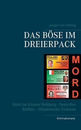 Das Böse im Dreierpack: Mord im Kloster Rehberg - Detective Buffalo - Mörderische Toskana