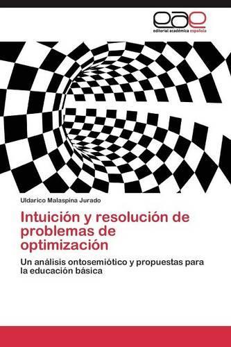 Intuición y resolución de problemas de optimización: (Spanish)