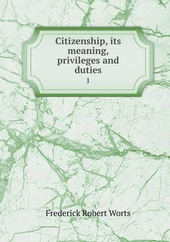 Citizenship, its meaning, privileges and duties 1