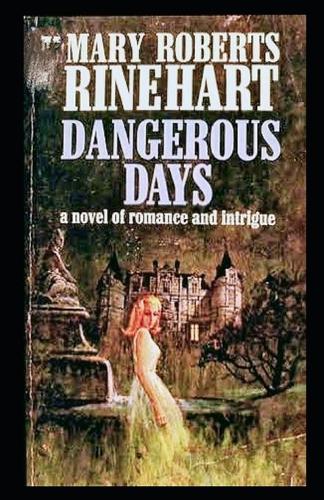 Dangerous Days Illustrated