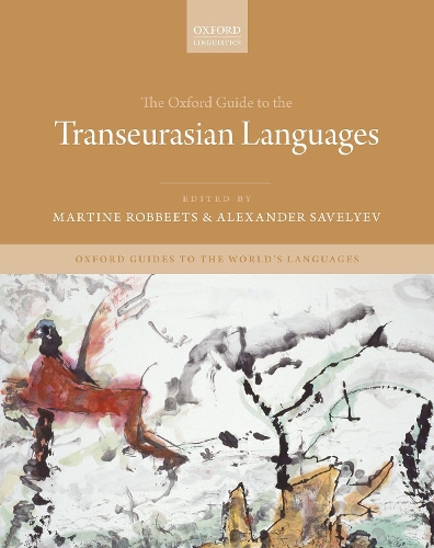 The Oxford Guide to the Transeurasian Languages: (Oxford Guides to the World's Languages)