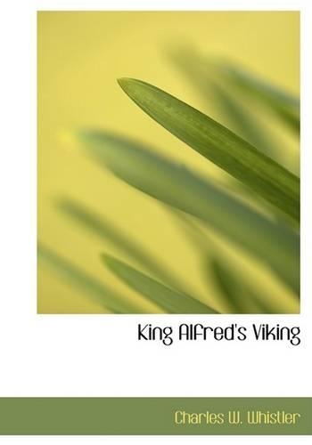 King Alfred's Viking: (English)