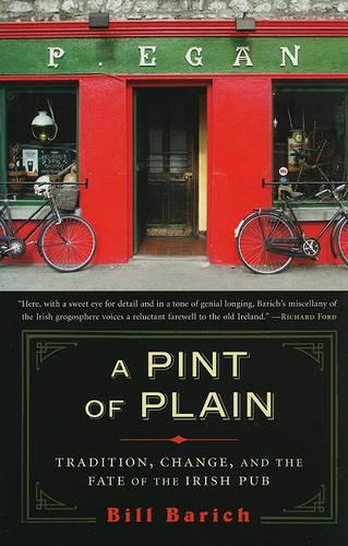 A Pint of Plain: Tradition, Change, and the Fate of the Irish Pub