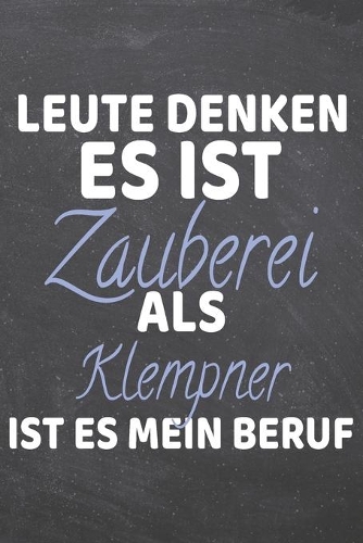 Leute denken es ist Zauberei als Klempner ist es mein Beruf