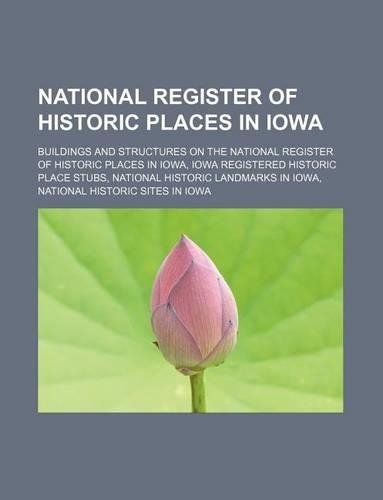 National Register of Historic Places in Iowa: Buildings and Structures on the National Register of Historic Places in Iowa, Iowa Registered Historic Place Stubs, National Historic Landmarks in I(English)