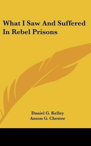 What I Saw and Suffered in Rebel Prisons