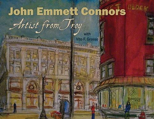 John Emmett Connors: Artist from Troy(Excelsior Editions)