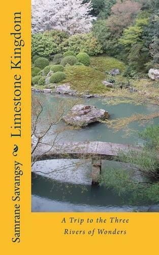 Limestone Kingdom: A Trip to the Three Rivers of Wonders
