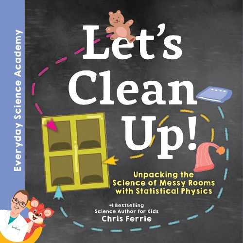 Let's Clean Up!: Unpacking the Science of Messy Rooms with Statistical Physics(Everyday Science Academy)
