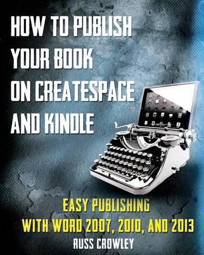 How to Publish Your Book on CreateSpace and Kindle