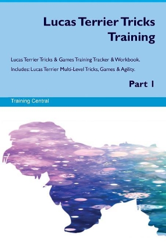 Lucas Terrier Tricks Training Lucas Terrier Tricks & Games Training Tracker & Workbook. Includes