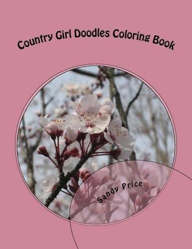 Country Girl Doodles Coloring Book: Flowers Volume 1(Country Girl Doodles Flowers)