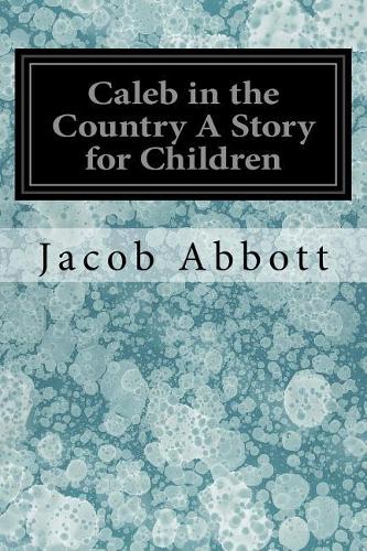 Caleb in the Country A Story for Children