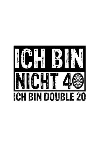 Ich Bin Nicht 40 Ich Bin Doppel 20