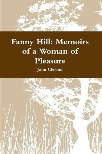 Fanny Hill: Memoirs of a Woman of Pleasure