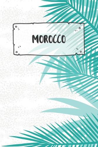Morocco: Ruled Travel Diary Notebook or Journey Journal - Lined Trip Pocketbook for Men and Women with Lines