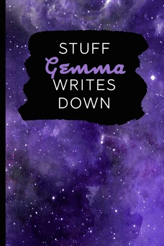 Stuff Gemma Writes Down: Personalized Journal / Notebook (6 x 9 inch) with 110 wide ruled pages inside [Purple Cosmos]