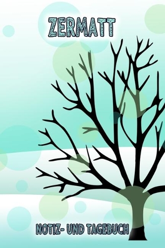Zermatt - Notiz- und Tagebuch