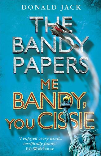 Me Bandy, You Cissie: (4 The Bandy Papers)