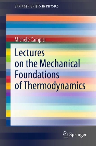 Lectures on the Mechanical Foundations of Thermodynamics: (SpringerBriefs in Physics)