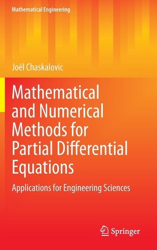 Mathematical and Numerical Methods for Partial Differential Equations: Applications for Engineering Sciences(Mathematical Engineering)
